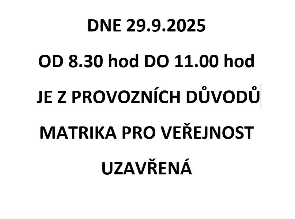 Dne 29. 9. 2025 od 8.30 hod do 11.00 hod bude z provozních důvodů matrika MěÚ Všeruby pro veřejnost uzavřená.