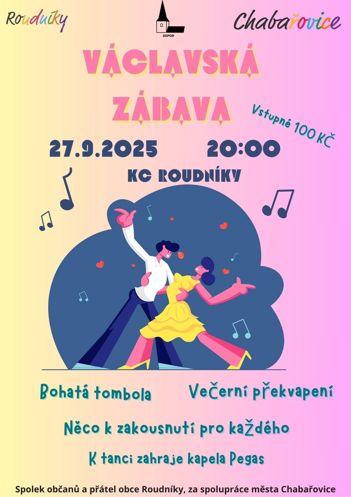 Spolek občanů a přátel obce Roudníky a město Chabařovice Vás srdečně zvou na Václavskou zábavu.