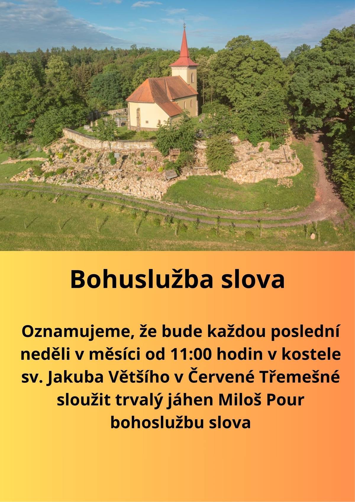 Oznamujeme, že bude každou poslední neděli v měsíci od 11:00 hodin v kostele sv. Jakuba Většího sloužit trvalý jáhen Miloš Pour bohoslužbu slova.
