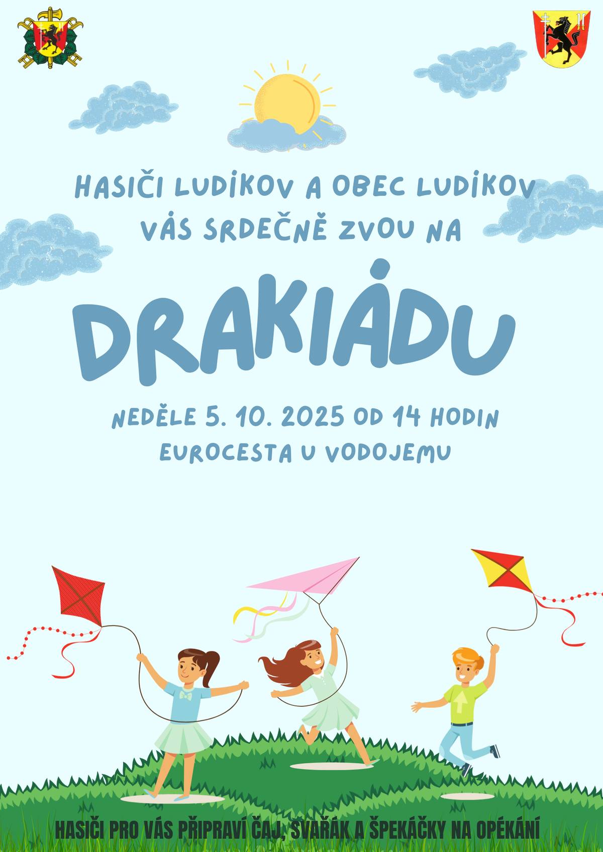 Hasiči Ludíkov a obec Ludíkov Vás srdečně zvou na DRAKIÁDU, která se bude konat v neděli 05.10.2025 od 14:00 h u erurocesty u odbočky k vodojemu. Hasiči pro Vás připraví čaj, svařák a špekáčky. Těšíme se na Vás.