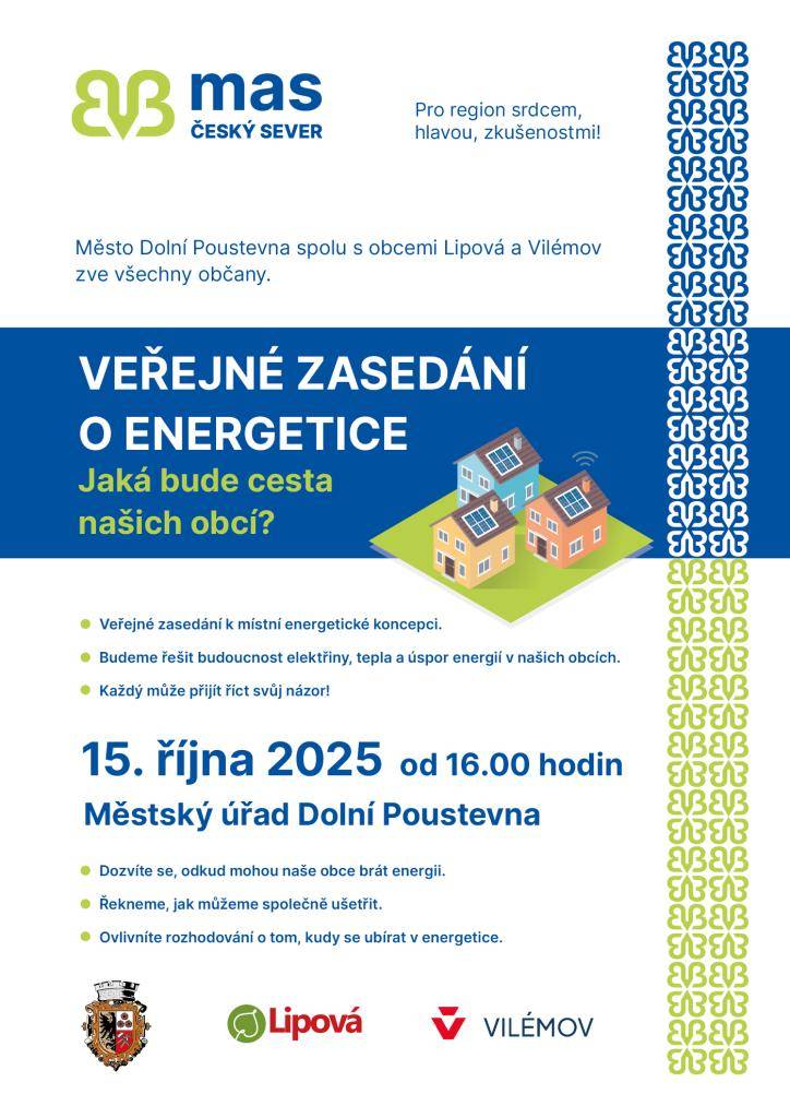 Město Dolní Poustevna spolu s obcemi Lipová a Vilémov zve všechny občany na VEŘEJNÉ ZASEDÁNÍ O ENERGETICE.  Termín a místo konání:  15. 10. 2025 od 16:00 hodin  Zasedací místnost Městského úřadu v Dolní Poustevně