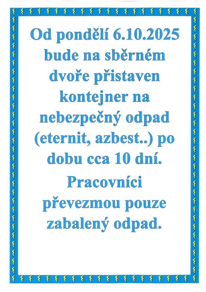 Od pondělí 6.10.2025 je na sběrném dvoře přistaven kontejner na nebezpečný odpad.