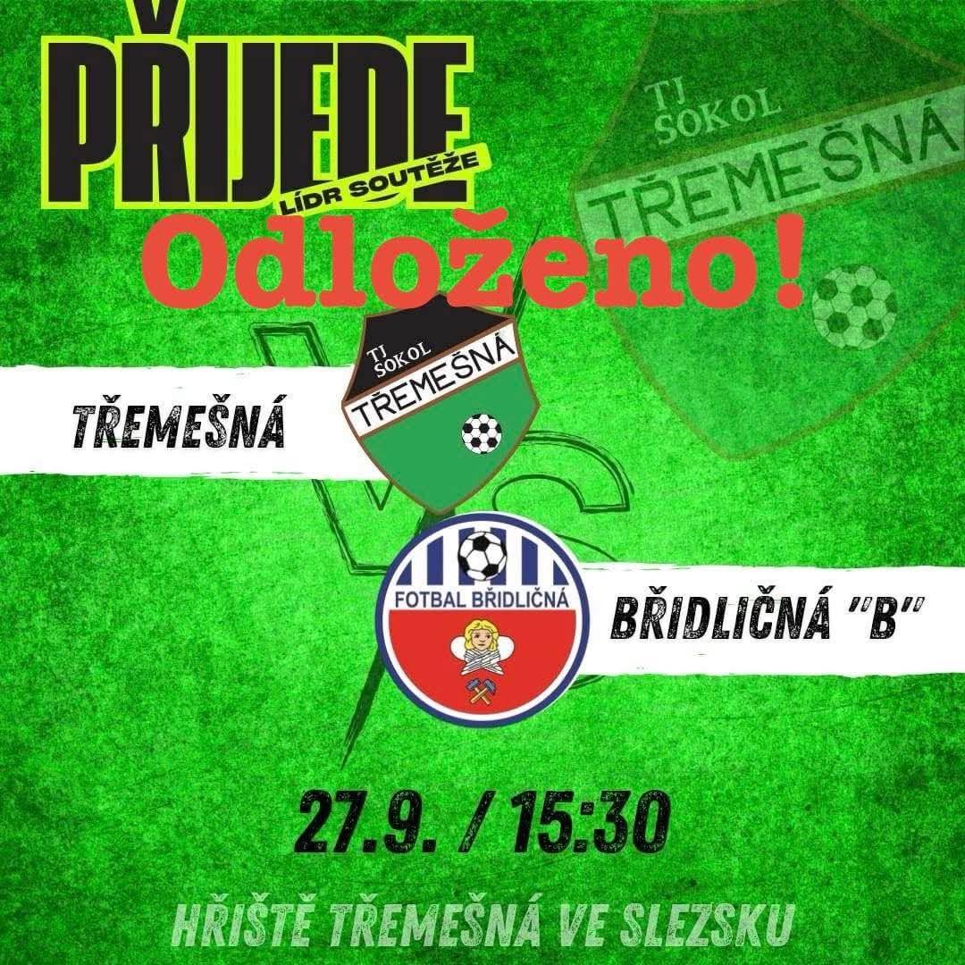 Upozorňujeme skalní fanoušky okresního přeboru, že zítřejší zápas TJ Sokol Třemešná vs Břidličná "B" je z důvodu velké marodky soupeře odložen. Děkujeme za pochopení