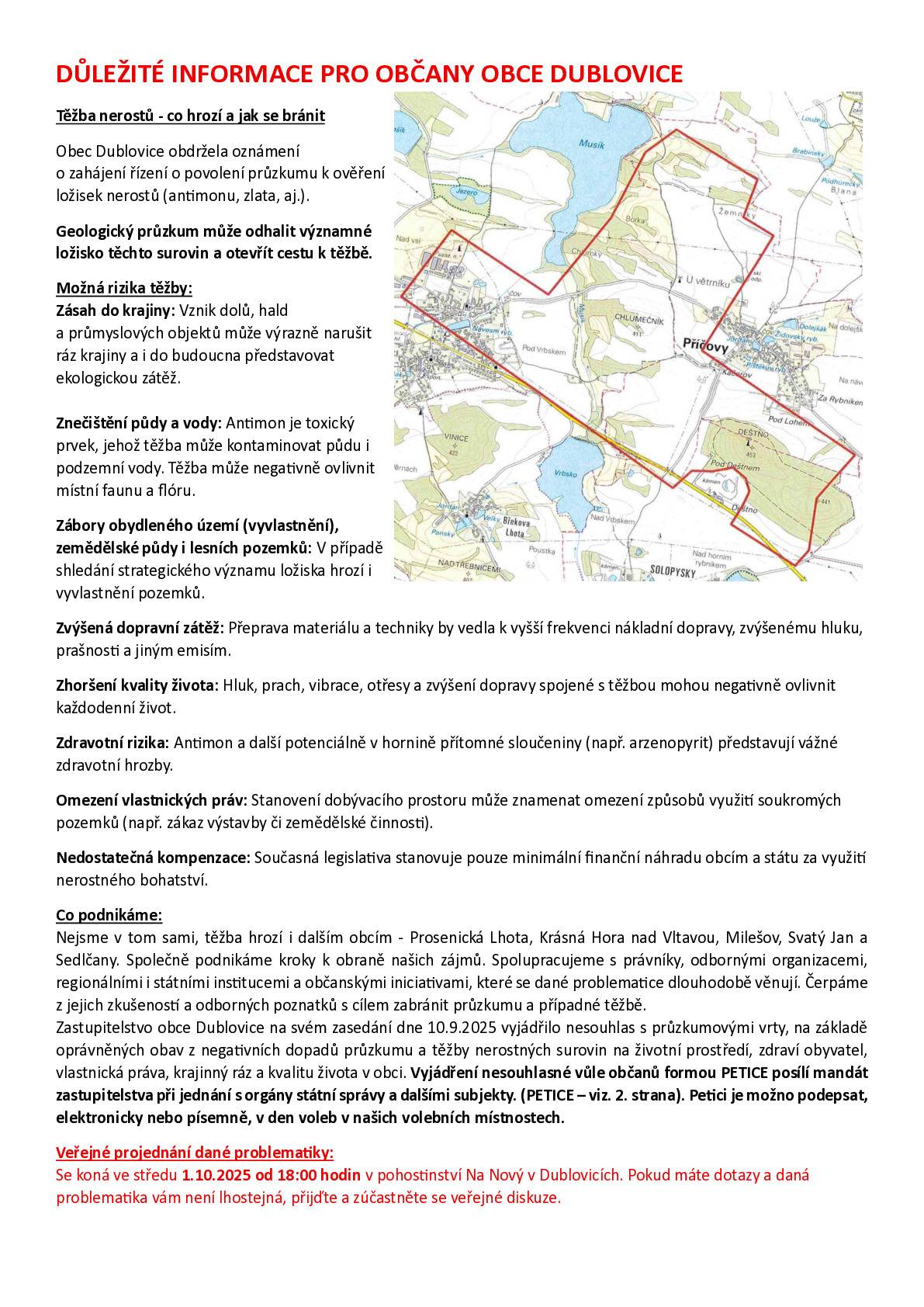 Obec Dublovice oznamuje, že Ministerstvo životního prostředí obdrželo 2 žádosti o povolení průzkumových vrtů, za účelem vyhledání ložiska nerostů (antimon, zlata, aj.) v katastru obce Dublovice. Veřejné projednání dané problematiky se koná ve středu 1.10.2025 od 18:00 hodin v pohostinství Na Nový v Dublovicích. Všichni jste srdečně zváni. Další informace najdete na webu obce.