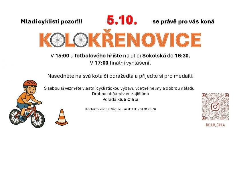 Klub Cihla Křenovice pořádá v neděli 5. října 2025 od 15:00 do 16:30 hodin u Sokolského hřiště na ulici Sokolské KoloKřenovice. S sebou vlastní cyklistickou výbavu včetně helmy. Drobně občerstvení zajištěno.