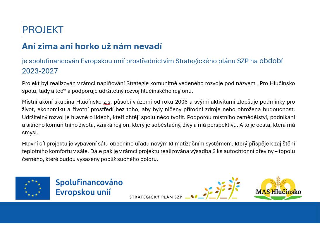 Projekt "Ani zima ani horko už nám nevadí" je spolufinancován Evropskou unií prostřednictvím Strategického plánu SZP na období 2023-2027.