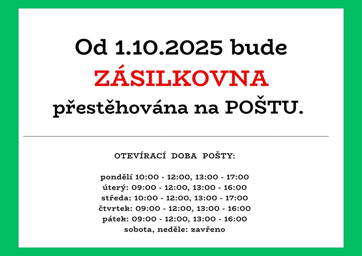 Od středy 1.10.2025 bude ZÁSILKOVNA na POŠTĚ. V Turistickém informačním centru už nebude fungovat. Otevírací doba pošty: pondělí 10:00 - 12:00, 13:00 - 17:00 úterý: 09:00 - 12:00, 13:00 - 16:00 středa: 10:00 - 12:00, 13:00 - 17:00 čtvrtek: 09:00 - 12:00, 13:00 - 16:00 pátek: 09:00 - 12:00, 13:00 - 16:00 sobota, neděle: zavřeno