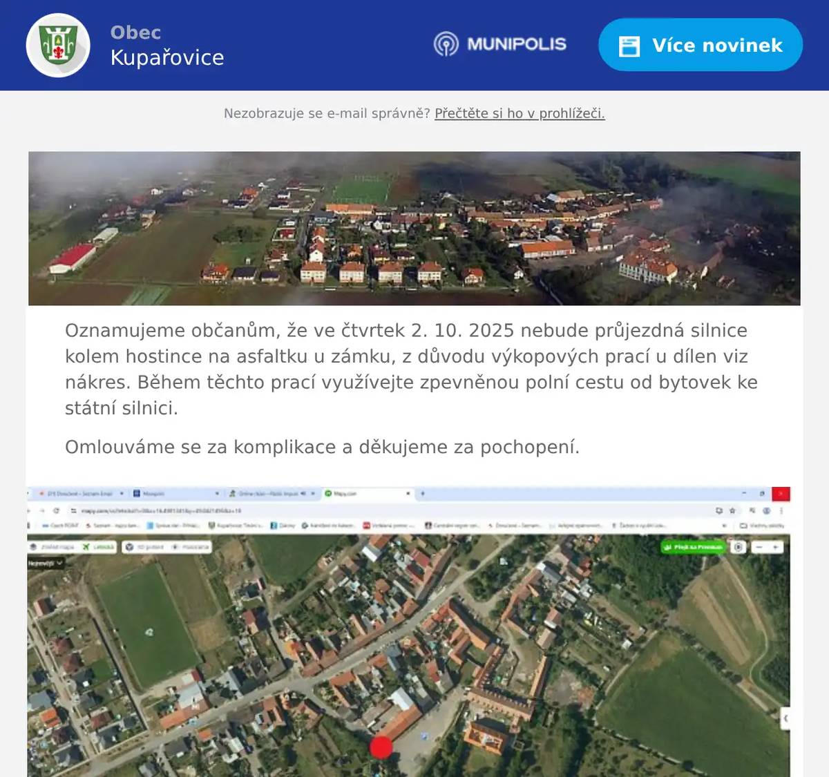 Oznamujeme občanům, že ve čtvrtek 2. 10. 2025 nebude průjezdná silnice kolem hostince na asfaltku u zámku, z důvodu výkopových prací u dílen viz nákres. Během těchto prací využívejte zpevněnou polní cestu od bytovek ke státní silnici. Omlouváme se za komplikace a děkujeme za pochopení.