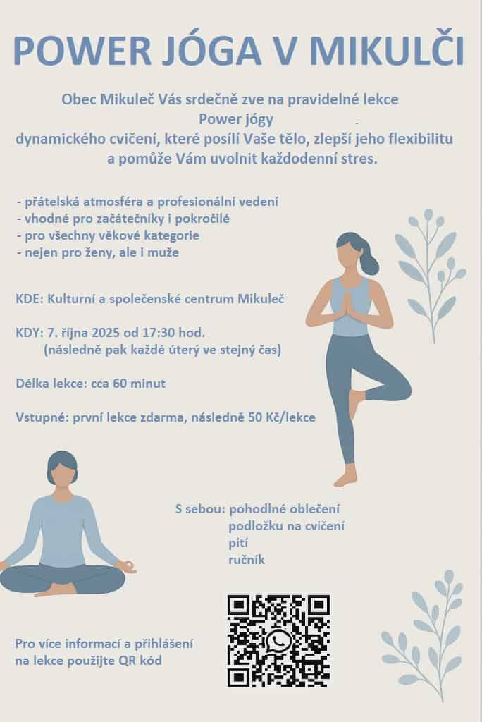 Obec Mikuleč Vás srdečně zve na pravidelné lekce Power jógy, které se zaměřují na dynamické cvičení posilující tělo, zlepšující jeho flexibilitu a pomáhající uvolnit každodenní stres. Lekce probíhají v přátelské atmosféře pod profesionálním vedením, jsou vhodné pro začátečníky i pokročilé a určeny p