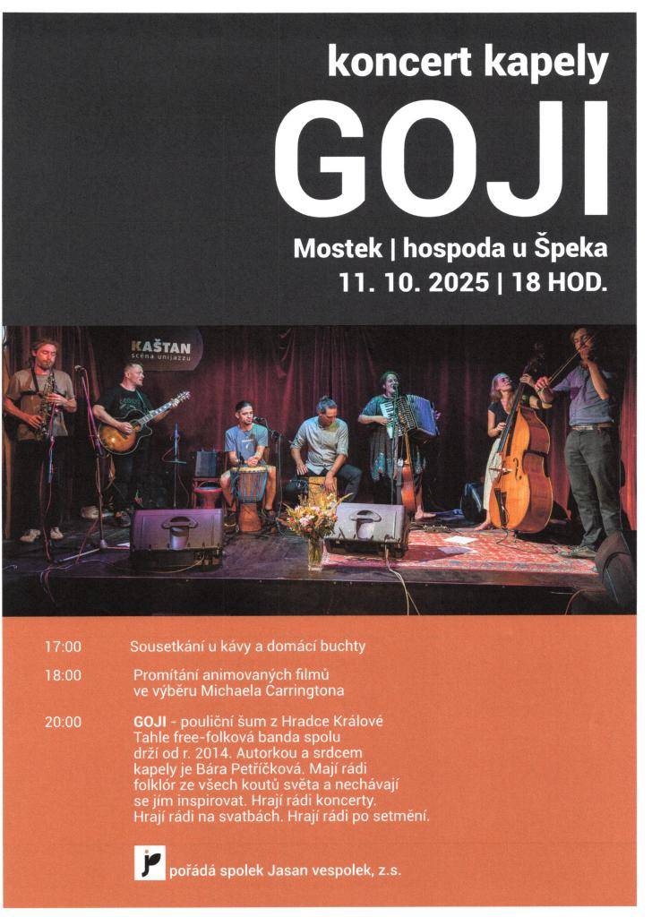 Spolek Jasan vespolek, z.s. pořádá 11. 10. 2025 od 17 hodin v hostinci u Špeka sousetkání u kávy, promítání animovaných filmů a koncert kapely GOJI.