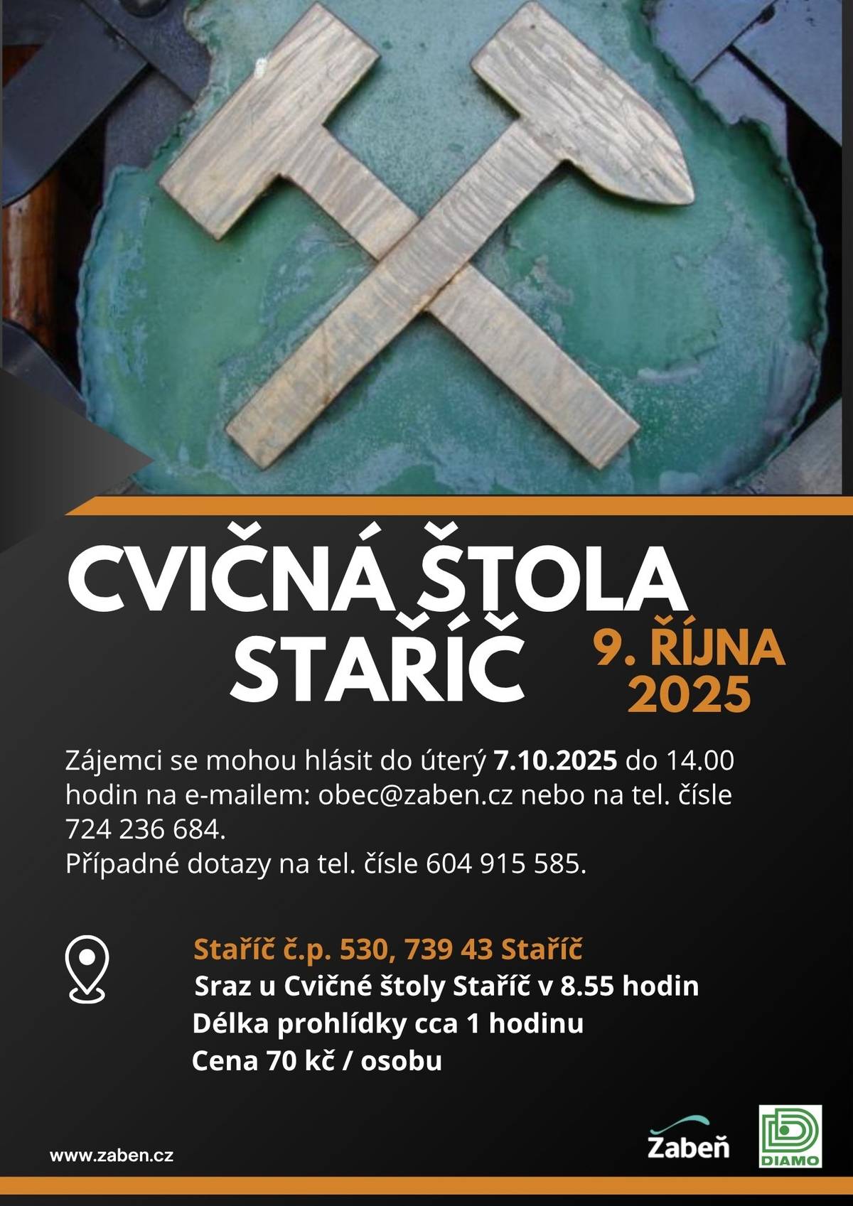 Srdečně Vás zveme na prohlídku cvičné štoly ve Staříči, která se uskuteční 📅 9. října 2025 📍 Staříč, č.p. 530 💰 Vstupné: 70 Kč / osoba Přijďte si vyzkoušet atmosféru hornického prostředí a dozvědět se zajímavosti o historii i současnosti dolování ve Staříči. Zájemci se  mohou hlásit do úterý 7.10.2025 na obec@zaben.cz nebo na tel.: 724 236 684. Těšíme se na Vás! ✨