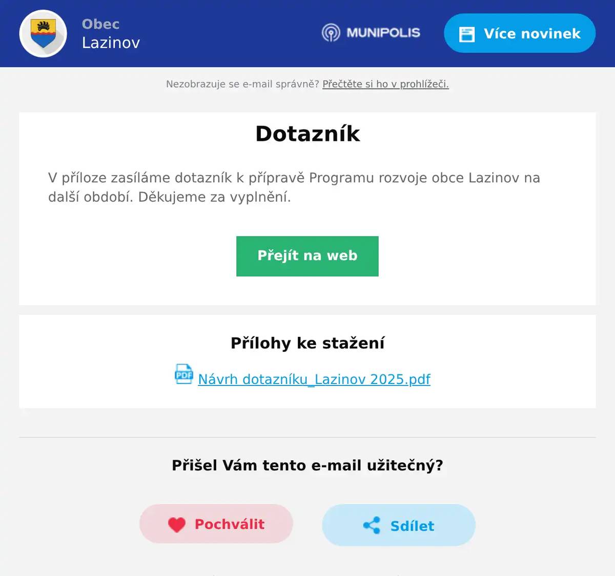 V příloze zasíláme dotazník k přípravě Programu rozvoje obce Lazinov na další období. Děkujeme za vyplnění.