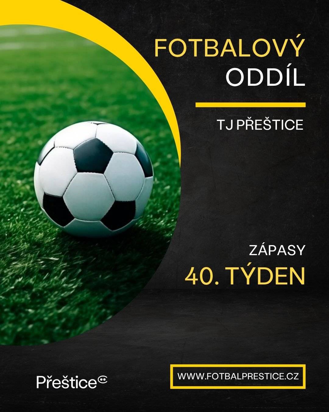 Fotbalový oddíl TJ Přeštice vás zve na utkání PÁ  03. 10. 2025 | 16:30   TJ Přeštice U8 –  SK Letiny / TJ Sokol Štěnovice U9 / TJ Sokol Losiná U8 Okresní přebor Plzeň – jih mladších přípravek PÁ  03. 10. 2025 | 16:30   TJ Přeštice U9 - TJ Přeštice U8 / FC Křimice / SSK Bolevec / TJ Nýřany Okresní přebor Plzeň – město mladších přípravek SO  04. 10. 2025 | 10:00 + 12:15   TJ Přeštice - SŠ Plzeň 3. liga dorost U19 + U17 NE  05. 10. 2025 | 10:00 + 12:00   TJ Přeštice - TJ Start Luby Krajský přebor žáků U15 + U13