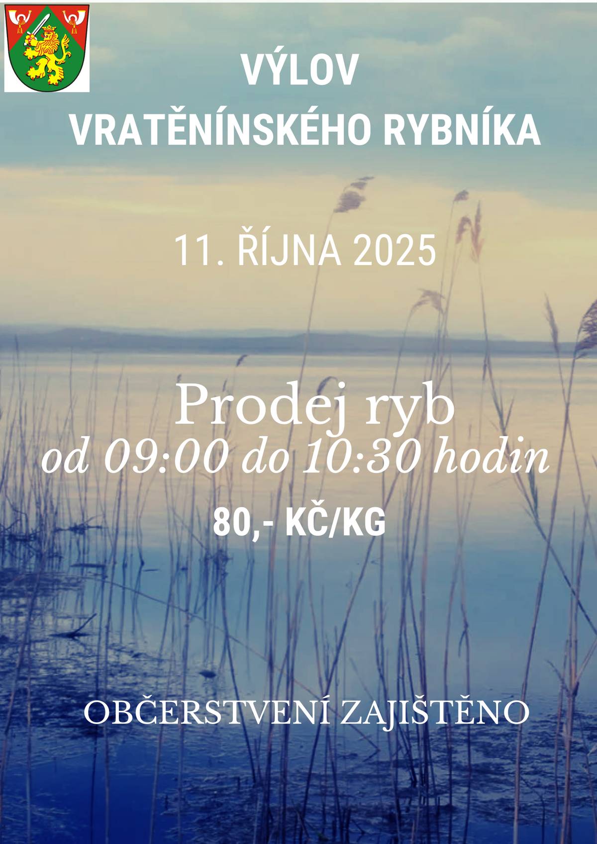 Městys Vratěnín zve na výlov rybníka, který se uskuteční v sobotu 11. října 2025. Prodej ryb bude probíhat od 9.00 do 10.30 hod. Všichni jsou srdečně zváni.