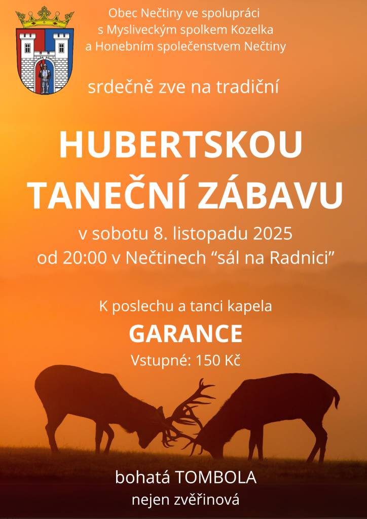 Srdečně vás zveme na tradiční Hubertskou taneční zábavu, která se koná v sobotu 8. listopadu 2025 od 20:00 v Nečtinech v sále na Radnici. K poslechu a tanci zahraje kapela Garance. Vstupné činí 150 Kč.