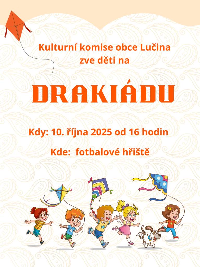 Kulturní komise obce Lučina zve děti na DRAKIÁDU dne 10. října 2025 od 16 hodin na fotbalovém hřišti.