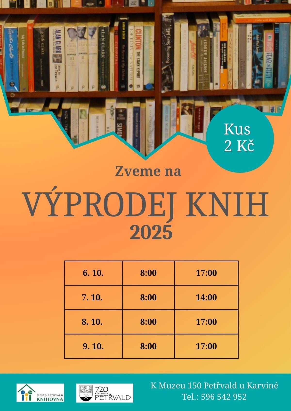 Zveme na výprodej knih, který proběhne od 6. 10. - 9. 10., v časech pondělí, středa, čtvrtek 8:00 - 17:00, úterý 8:00 - 14:00.