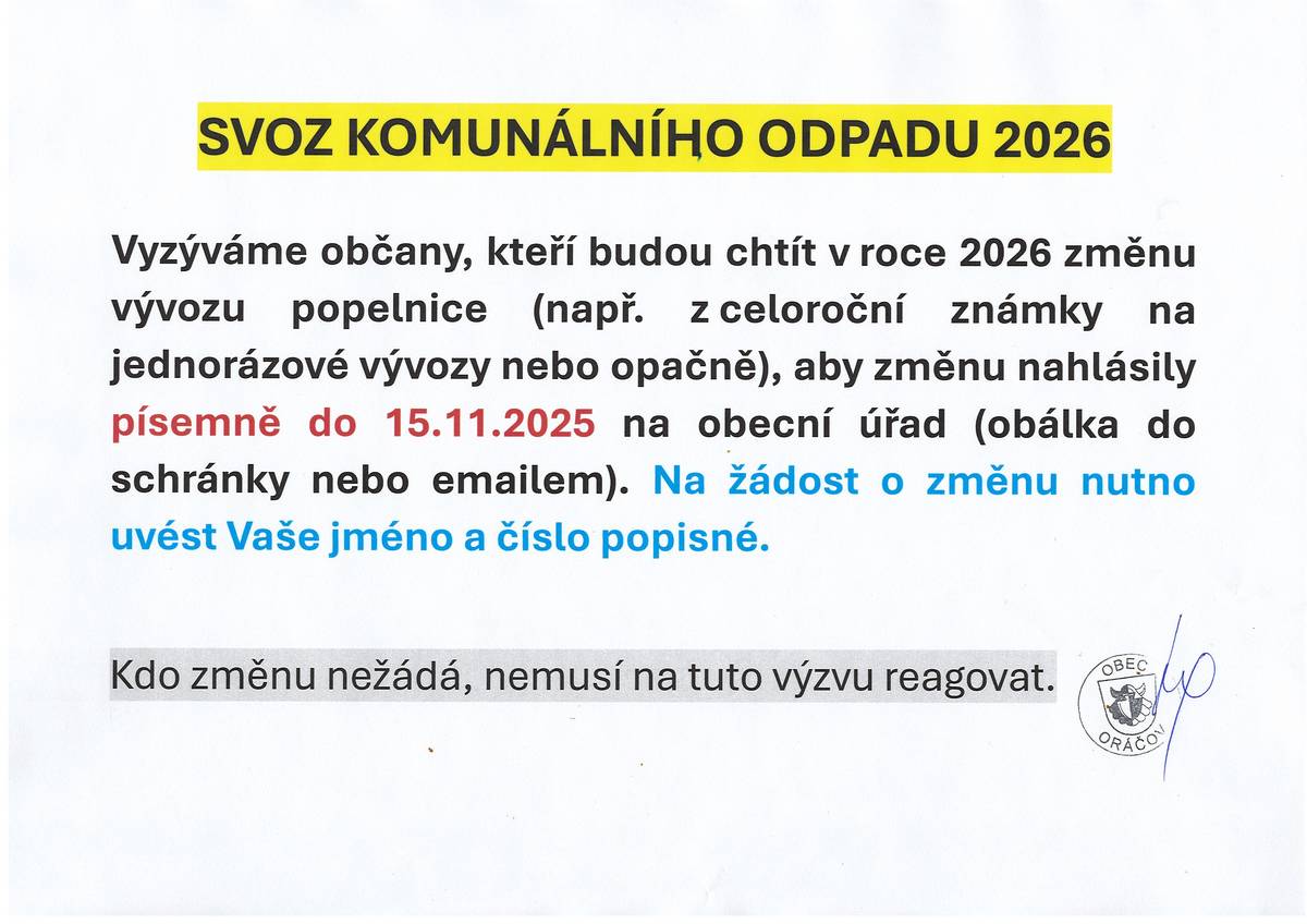 Pokud budete chtít v roce 2026 změnu vývozu popelnice (např. z celoroční známky na jednorázové vývozy nebo naopak), nahlaste změnu písemně na OÚ do 15.11.2025. Pokud změnu nežádáte, nemusíte reagovat. Bližší info na vývěskách.