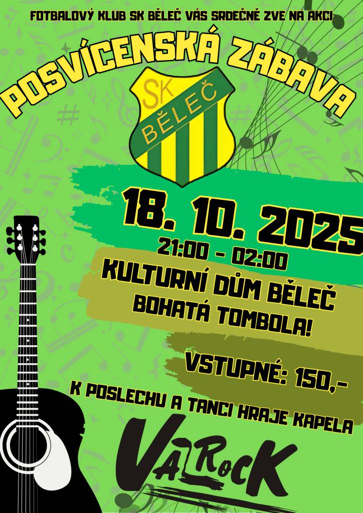 Fotbalový klub SK Běleč vás srdečně zve na POSVÍCENSKOU ZÁBAVU, která se koná dne 18.10.2025 od 21,00 hodin v Kulturním domě Běleč.  K poslechu a tanci hraje kapela VALROCK.  Bohatá tombola.