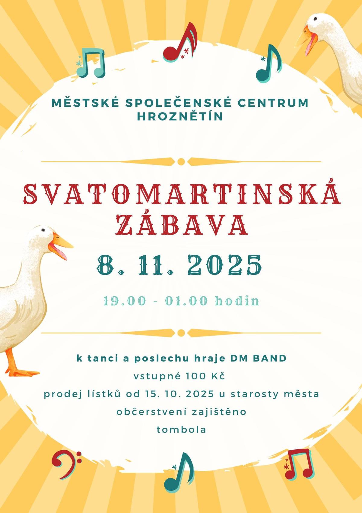 Pozvánka na Svatomartinskou zábavu v Městském společenském centru Hroznětín. Hraje  DM BAND disco hity 90 až současnost. Zajímavé ceny v tombole.