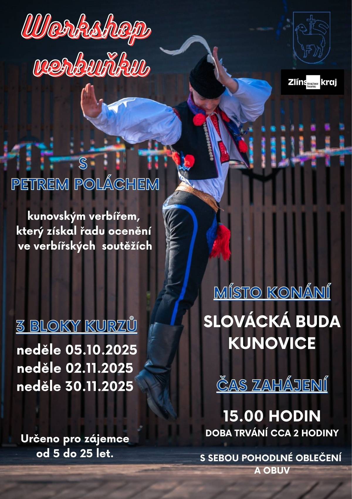 Město Kunovice vás srdečně zve na workshop verbuňku s Petrem Poláchem - verbířem, který získal řadu verbířských ocenění. Workshop se uskuteční ve třech blocích: 5.10.2025 2.11.2025 30.11.2025   Všechny bloky budou probíhat ve Slovácké búdě vždy od 15 do 18 hodin.   Projekt „Kurz verbuňku a lidového tance 2025“ je spolufinancován Zlínským krajem.
