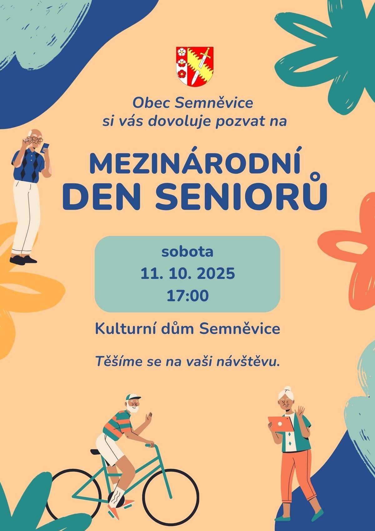 Obec Semněvice si  dovoluje pozvat všechny občany seniorského věku na oslavu Mezinárodního dne seniorů, která se uskuteční v Semněvicích v malém sále kulturního domu  v sobotu 11. 10. 2025 od 17:00 Těšíme se na vaši návštěvu.