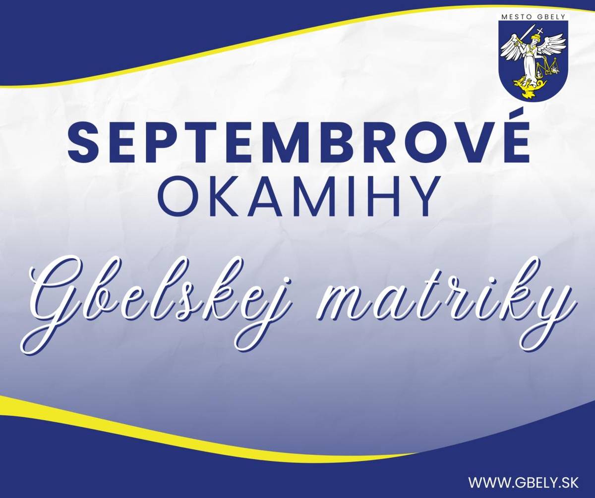Prinášame Vám septembrové okamihy v meste Gbely