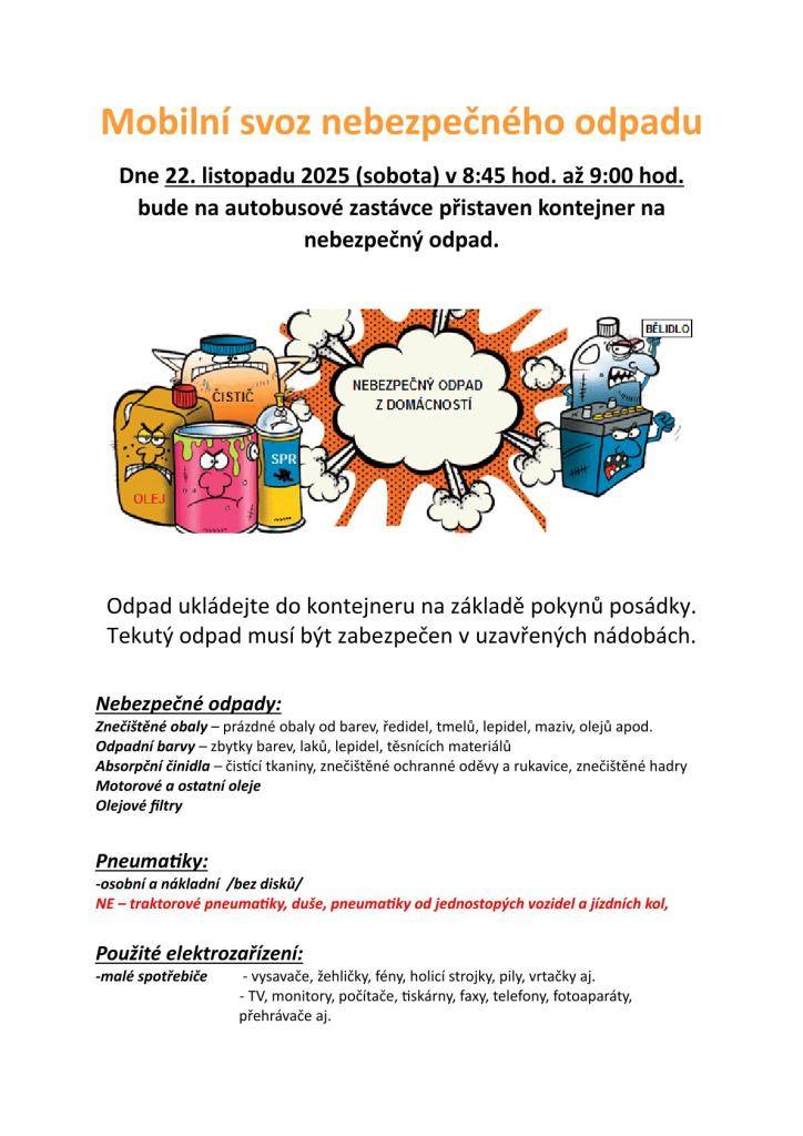 Dne 22. listopadu 2025 (sobota) v 8:45 hod. až 9:00 hod. bude na autobusové zastávce přistaven kontejner na nebezpečný odpad.