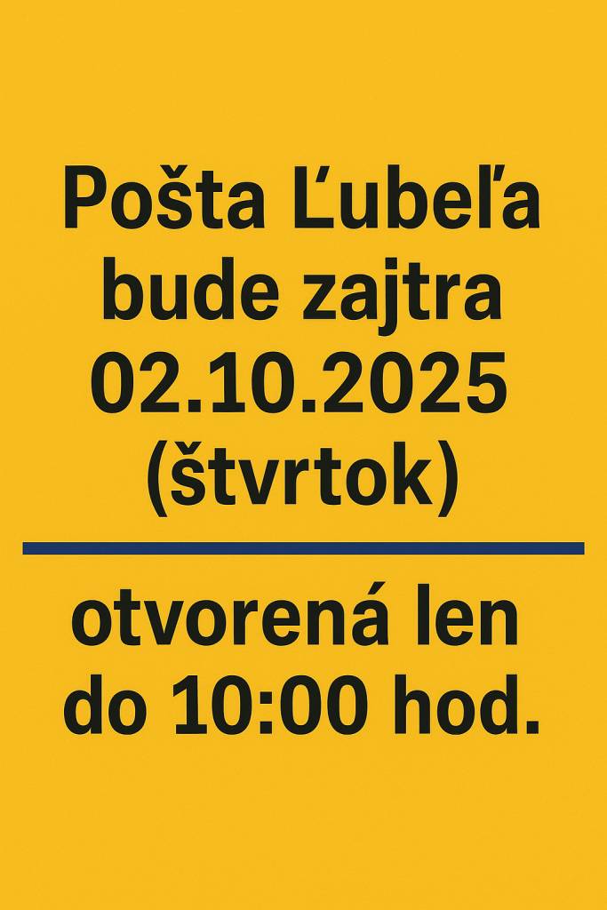 Pošta Ľubeľa bude zajtra 02.10.2025 (štvrtok) otvorená len do 10:00 hod.