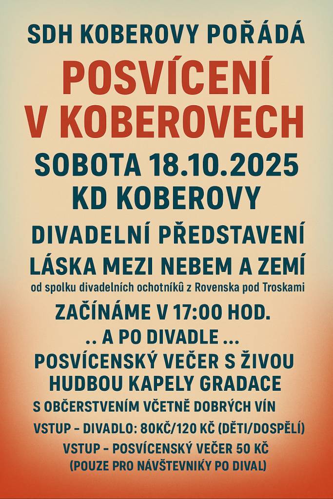 SDH Koberovy zve na divadelní představení 'Láska mezi nebem a zemí', které se uskuteční v sobotu 18. října 2025 v KD Koberovy. Po divadle se můžete těšit na posvícenský večer s živou hudbou a občerstvením.