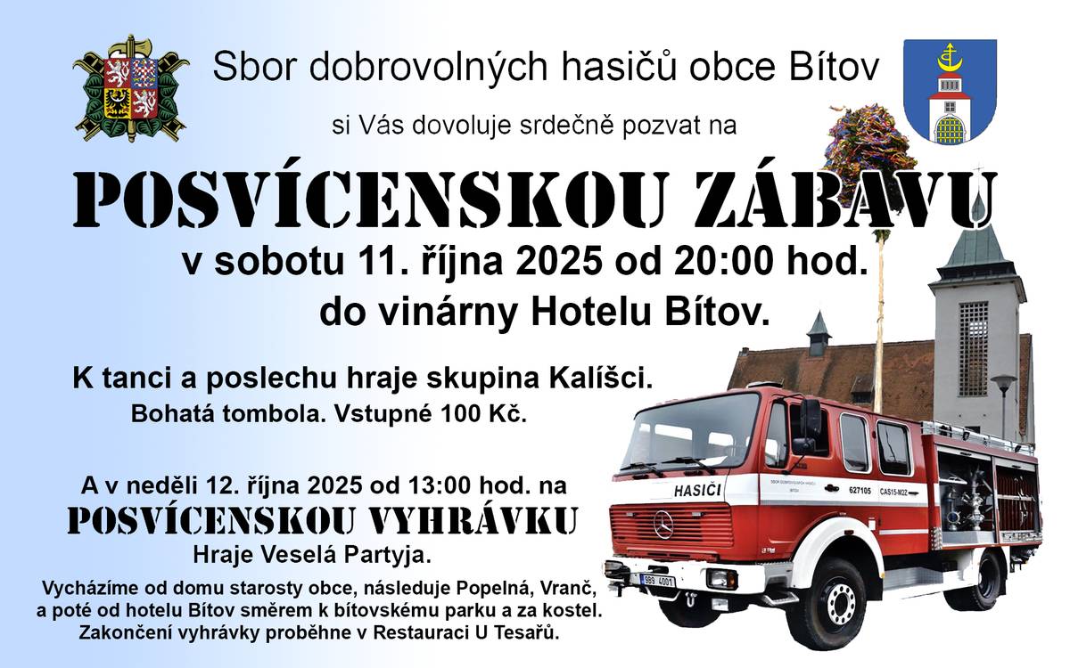 Srdečně Vás zveme jménem SDH Bítov na tradiční zábavu a vyhrávku po obci při příležitosti bítovského posvícení, které se uskuteční o víkendu 11. - 12. října 2025. Více informací na přiloženém plakátu