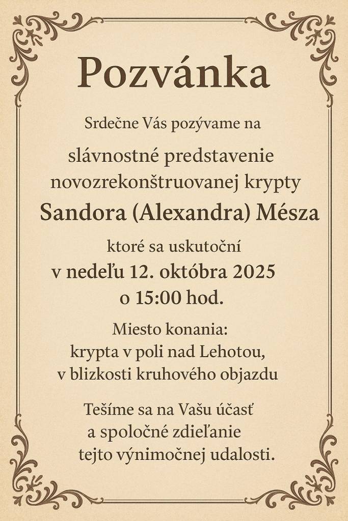 Obec Lehota Vás pozýva na slávnostné predstavenie novozrekonštruovanej krypty Sándora (Alexandra) Mésza nad obcou Lehota.
