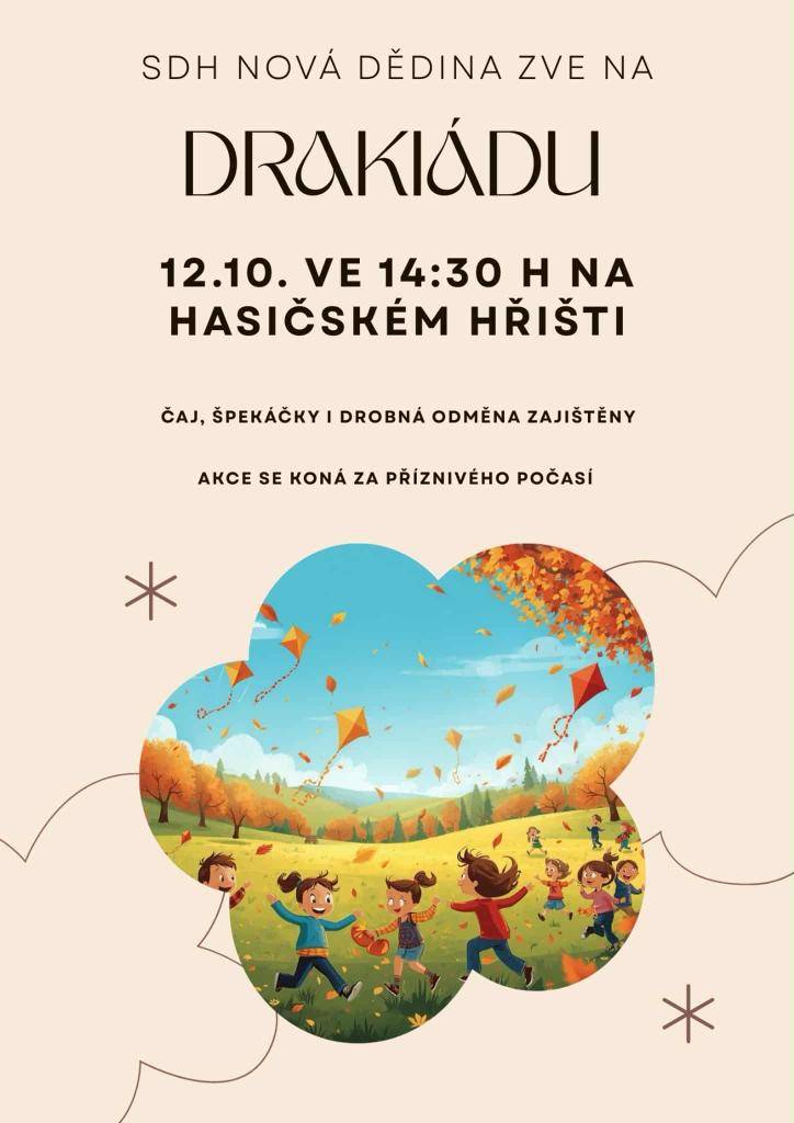 SHD Nová Dědina všechny srdečně zve na drakiádu, která se bude konat v neděli 12.10. v 14:30 hodin na hasičském hřišti. Občerstvení je zajištěno. Akce proběhne za příznivého počasí.