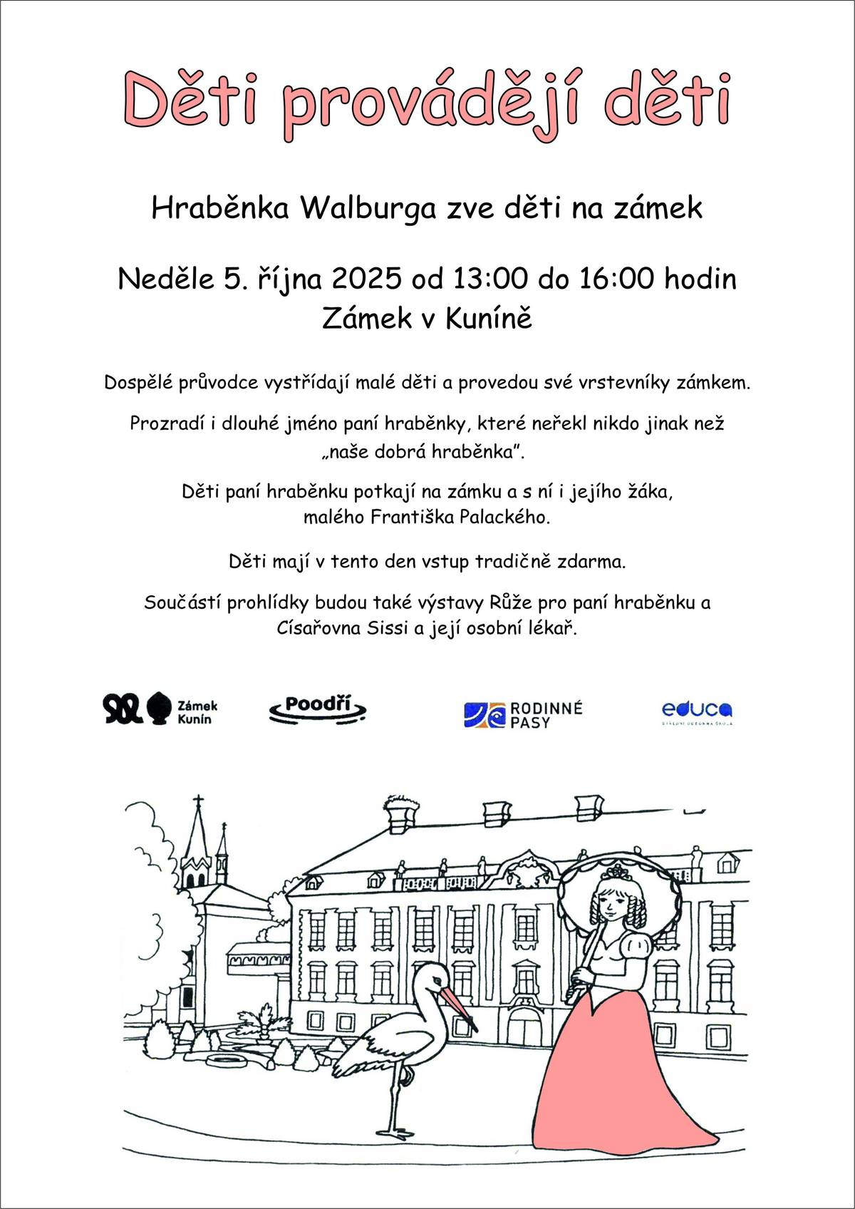 Zámek Kunín Zámek Kunín pořádá v neděli 5 října od 13:00 do 16:00 hodin tradiční akci „Děti provádějí děti“. V tento den dospělé průvodce vystřídají děti a provedou své vrstevníky zámkem. Děti mají v tento den vstup tradičně zdarma.  Zámek Kunín Zámek Kunín zve na tradiční slavnost „Růže pro hraběnku“. Prohlídku zámku, květinových vazeb a dekorací můžete absolvovat samostatně. Připraven je bohatý doprovodný program. Slavnost se koná od soboty 27. září do neděle 5. října. Více na webových stránkách zámku Kunín.  Dřevo Habrovany Společnost Dřevo Habrovany nabízí občanům dodání štípaného, tvrdého i měkkého dřeva s dopravou zcela zdarma a rychlým dodáním až k vám domů. Objednávejte na tel. čísle: 739 572 972, nebo na www.drevohabrovany.cz