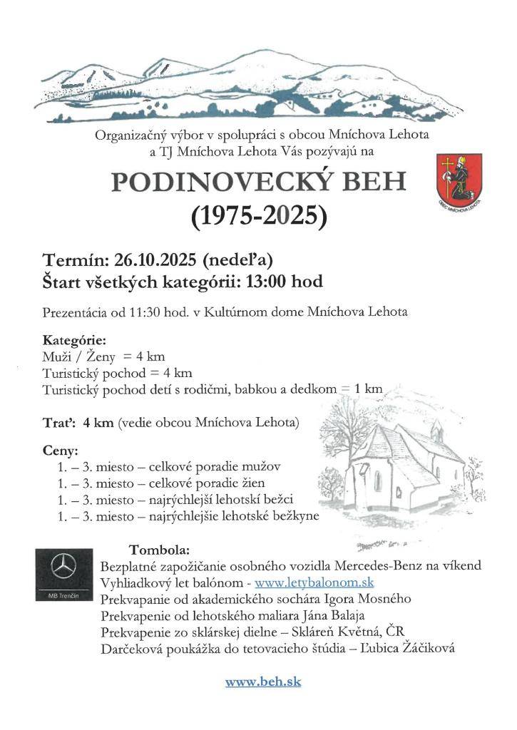 Príďte si zabehnúť, prejsť sa alebo len povzbudiť účastníkov legendárneho Podinoveckého behu v malebnej obci Mníchova Lehota!    Dátum: nedeľa 26. októbra 2025  Štart všetkých kategórií: 13:00 hod  Registrácia a prezentácia: od 11:30 hod v Kultúrnom dome Mníchova Lehota