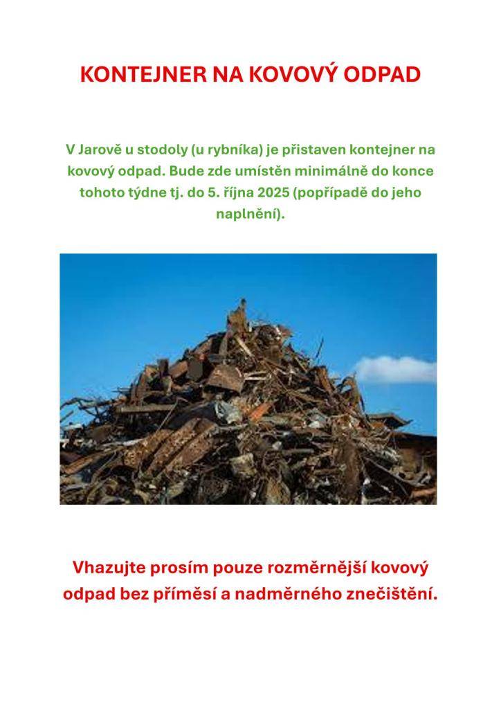 V Jarově u stodoly (u rybníka) je přistaven kontejner na kovový odpad. Bude zde umístěn minimálně do konce tohoto týdne tj. do 5. října 2025 (popřípadě do jeho naplnění).