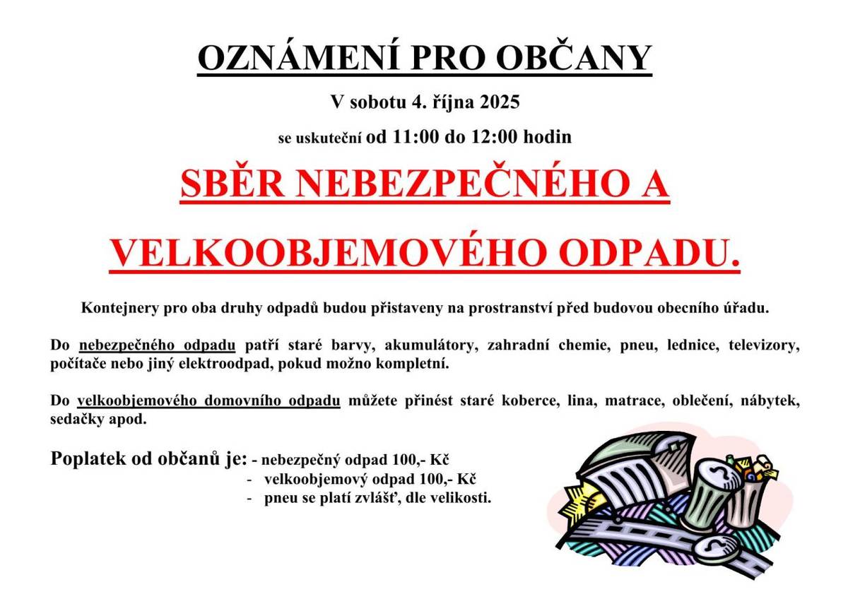 V sobotu 4. října 2025 se uskuteční od 11:00 do 12:00 hodin   SBĚR NEBEZPEČNÉHO A VELKOOBJEMOVÉHO ODPADU.