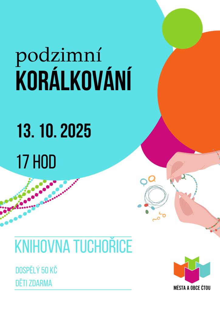 Knihovna Tuchořice Vás zve na korálkování. Vstup:děti zdarma, dospělý 50,-Kč.