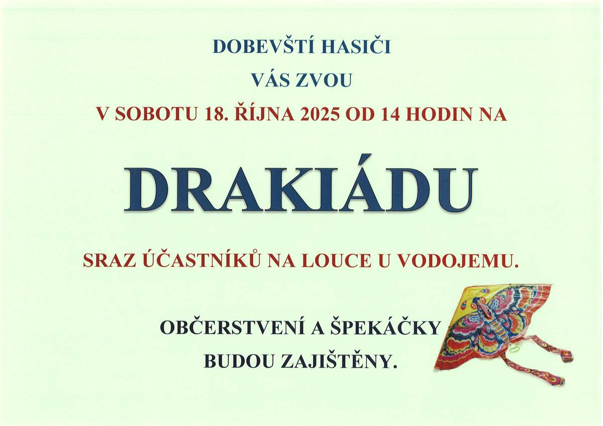 V sobotu 18. 10. 2025 od 14:00 hodin se bude konat Drakiáda v Dobevi. Sraz je na louce u vodojemu.