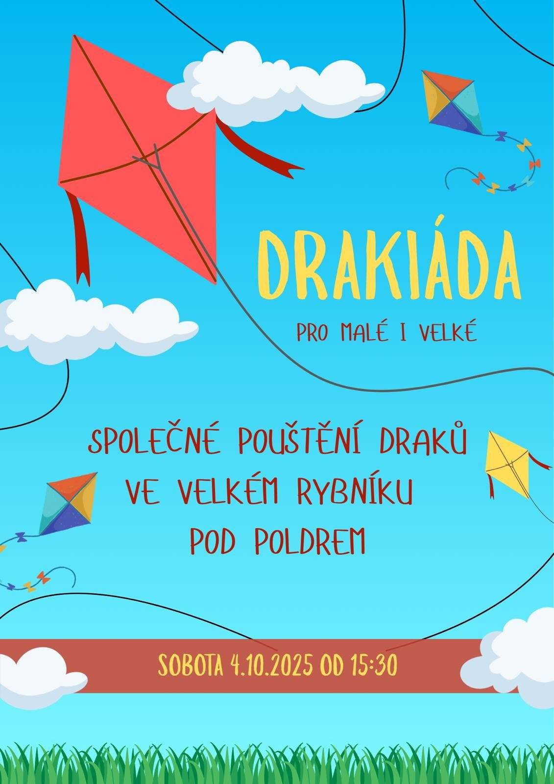 Vážení spoluobčané. Všichni jste srdečně zváni v sobotu 4.10.2025 od 15:30 h. na níže uvedenou akci a to DRAKIÁDU, jako občerstvení bude k dispozici teplý čaj. S pozdravem kulturní komise OÚ Velký Rybník.