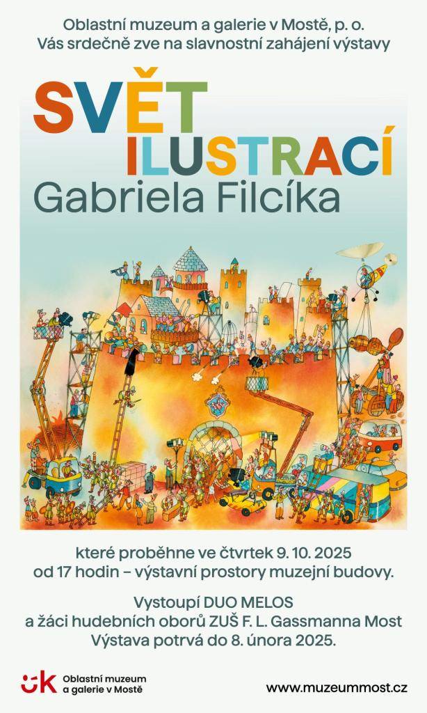 Oblastní muzeum a galerie v Mostě srdečně zve na slavnostní zahájení výstavy SVĚT ILUSTRACÍ Gabriela Filcíka, které se koná ve čtvrtek 9. října 2025 od 17 hodin. Na zahájení vystoupí DUO MELOS a žáci hudebních oborů ZUŠ F. L. Gassmanna Most. Výstava bude k vidění až do 8. února 2025.