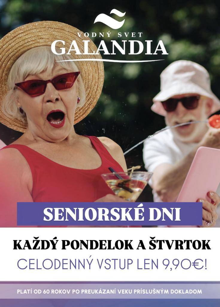SENIORSKÉ PONDELKY A ŠTVRTKY, ktoré sú určené všetkým osobám nad 60 rokov a celodenný vstup do Vodného sveta GALANDIA je v tieto dni za cenu LEN 9,90€.