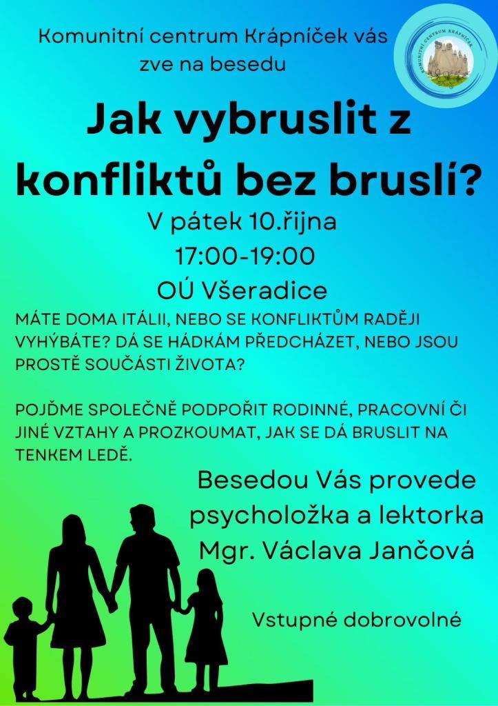 Komunitní centrum Krápníček vás zve na besedu "Jak vybruslit z konfliktů bez bruslí?".   V pátek 10. října 17:00 - 19:00 OÚ Všeradice.
