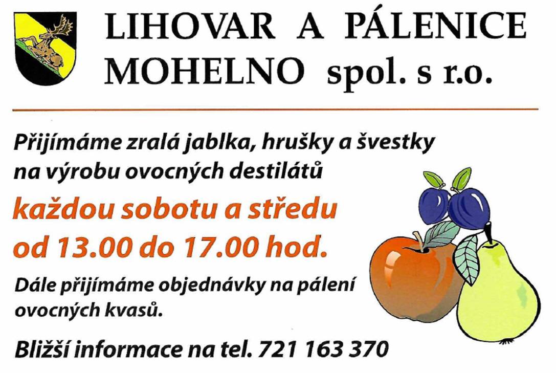 Lihovar a pálenice Mohelno spol. s r.o. přijímá zralá jablka, hrušky a švestky na výrobu ovocných destilátů.   Každou sobotu a středu od 13.00 do 17:00 hod.   Bližší informace na tel.: 721 163 370