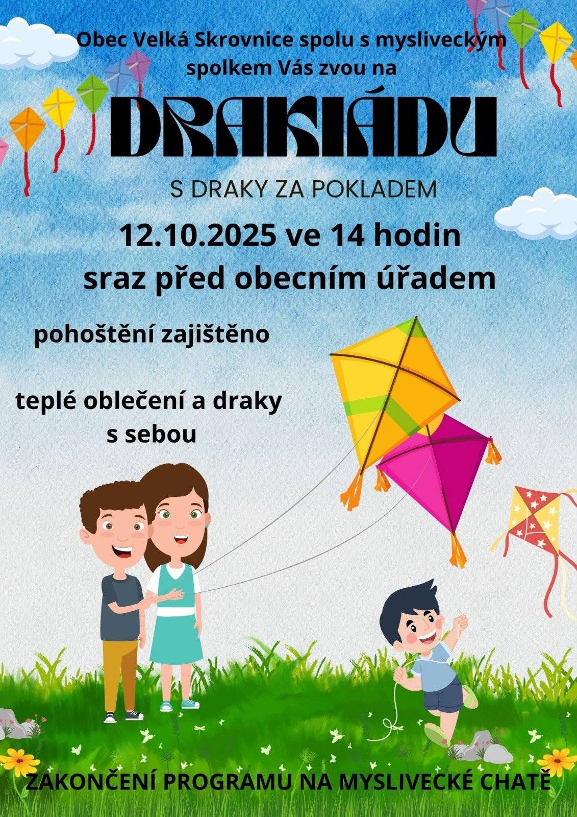 Obec Velká Skrovnice spolu s mysliveckým spolkem Vás zvou na tradiční drakiádu - v neděli 12. 10. 2025 ve 14hodin sraz před obecním úřadem. Pohoštění zajištěno, zakončení na myslivecké chatě. Těšíme se na vás!
