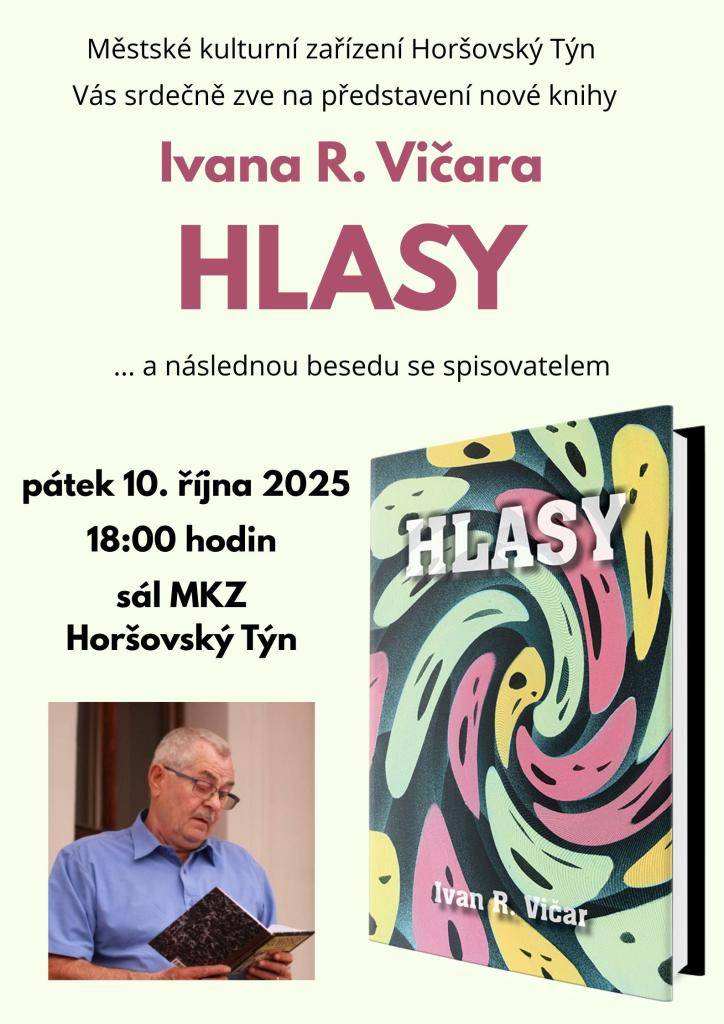 MKZ Horšovský Týn zve na představení nové knihy Hlasy Ivana R. Vičara a následnou besedu se spisovatelem 10. 10. 2025 od 18:00 hodin v sále MKZ.