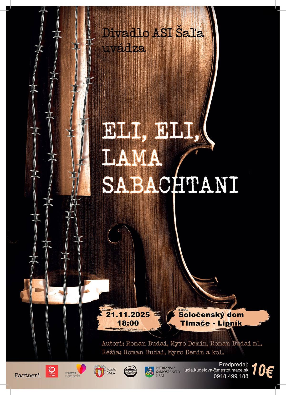 Divadlo ASI Šaľa uvádza v Tlmačoch Pozývame vás na výnimočné divadelné predstavenie Eli, Eli, lama sabachtani, ktoré sa uskutoční v piatok 21. novembra 2025 o 18:00 v Spoločenskom dome, Tlmače – Lipník Tento silný a emotívny príbeh z autorskej dielne Romana Budaia, Myra Demína a Romana Budaia ml. prináša hlboký pohľad na ľudské utrpenie, vieru a silu prežiť aj v tých najtemnejších chvíľach. Réžia: Roman Budai, Myro Demín a kol. Vstupné: 10 € Predpredaj vstupeniek: lucia.kudelova@mestotlmace.sk 0918 499 188 Príďte si pozrieť silné, premyslené a dojemné divadlo, ktoré vás prinúti zamyslieť sa nad hodnotou života a ľudskej dôstojnosti.