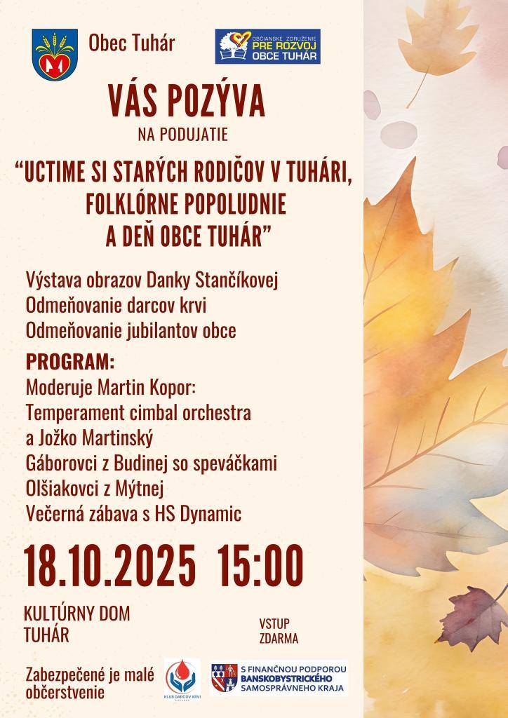 Obec Tuhár Vás pozýva na podujatie "Uctime si starých rodičov v Tuhári, Folklórne popoludnie a Deň obce Tuhár" v sobotu 18.10.2025 so začiatkom o 15:00 hod. v Kultúrnom dome v Tuhári.