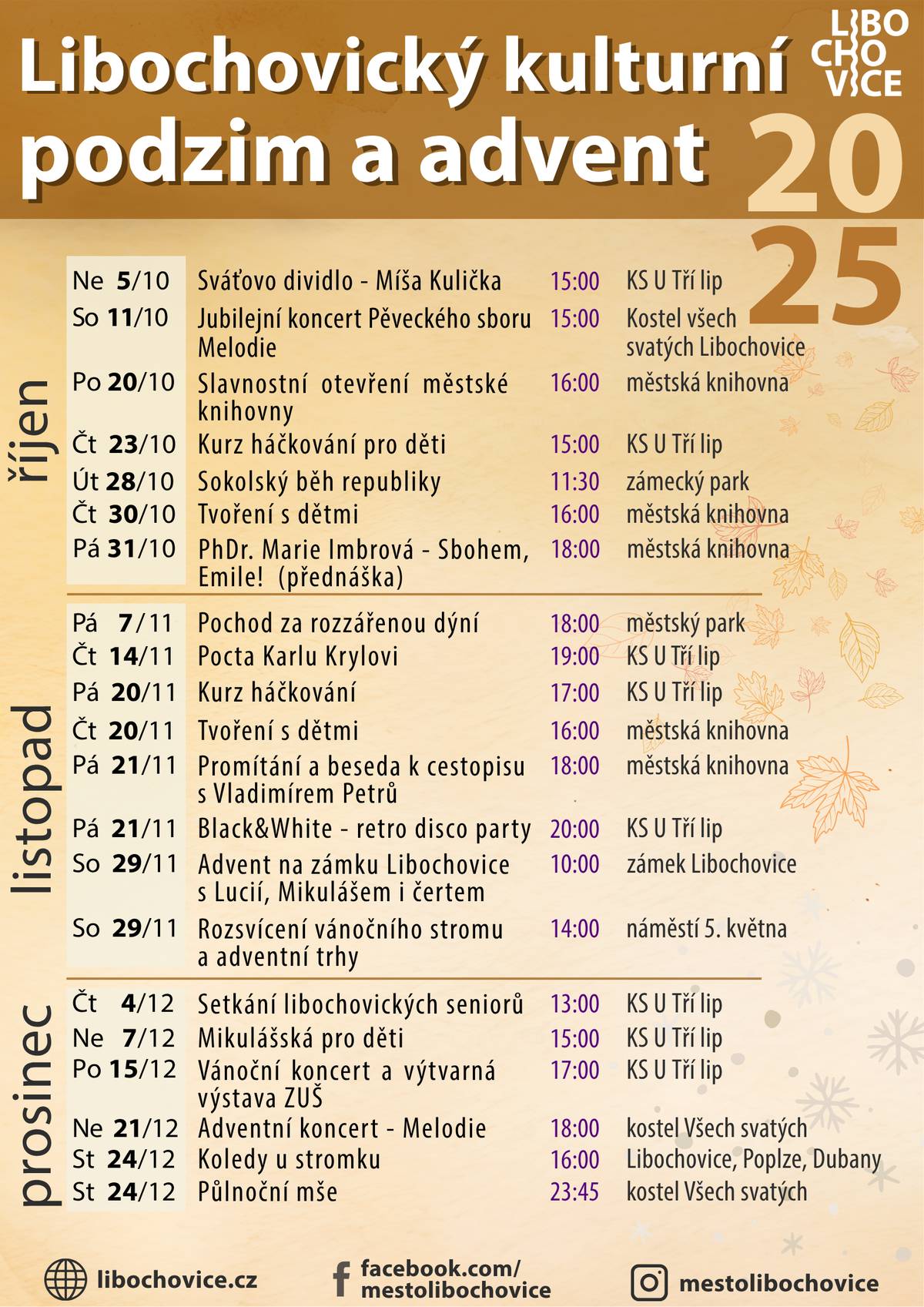 Přijďte si užít kulturní podzim a advent v Libochovicích. Od října až do Vánoc vás čeká spousta akcí pro děti i dospělé. Užijte si divadelní představení, koncerty, tvořivé dílny, besedy, tradiční rozsvícení vánočního stromu nebo oblíbenou mikulášskou nadílku pro děti. ✨ Ať už si chcete vychutnat hudbu, divadlo nebo se jen sejít s přáteli v prostředí Libochovic, u nás si přijdete na své. ℹ️ Kompletní přehled akcí najdete na přiloženém plakátu.