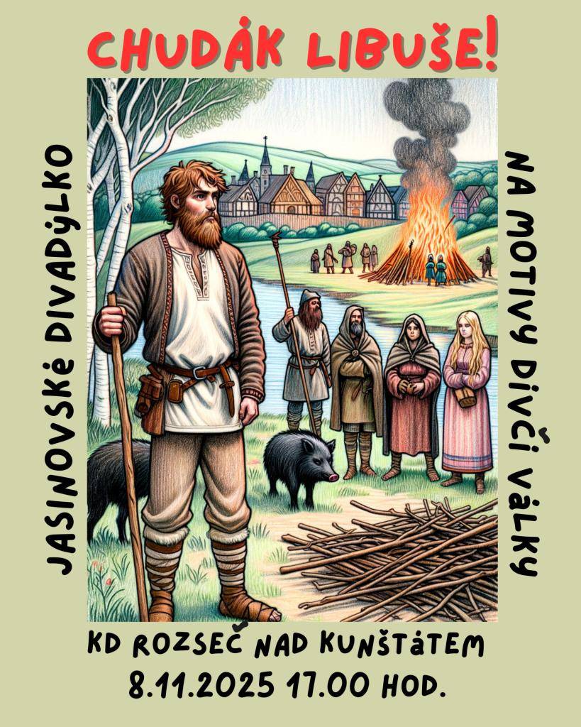 Obec Rozseč nad Kunštátem a JASINOVSKÉ DIVADÝLKO vás srdečně zve na divadelní představení CHUDÁK LIBUŠE!, které se uskuteční v sobotu 8.listopadu 2025 v 17:00 v KD Rozseč nad Kunštátem.